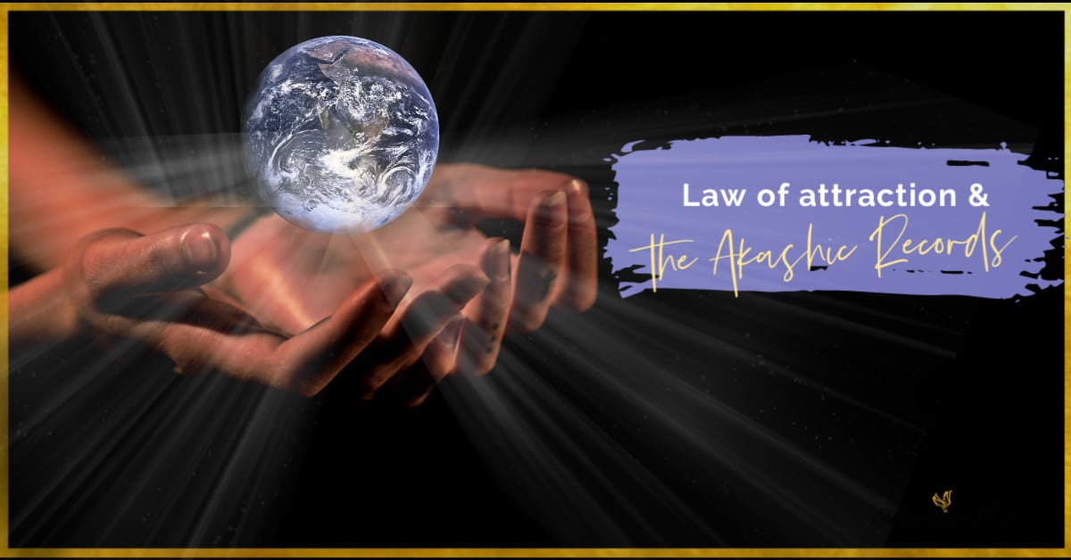 Akashic records & the Law of attraction