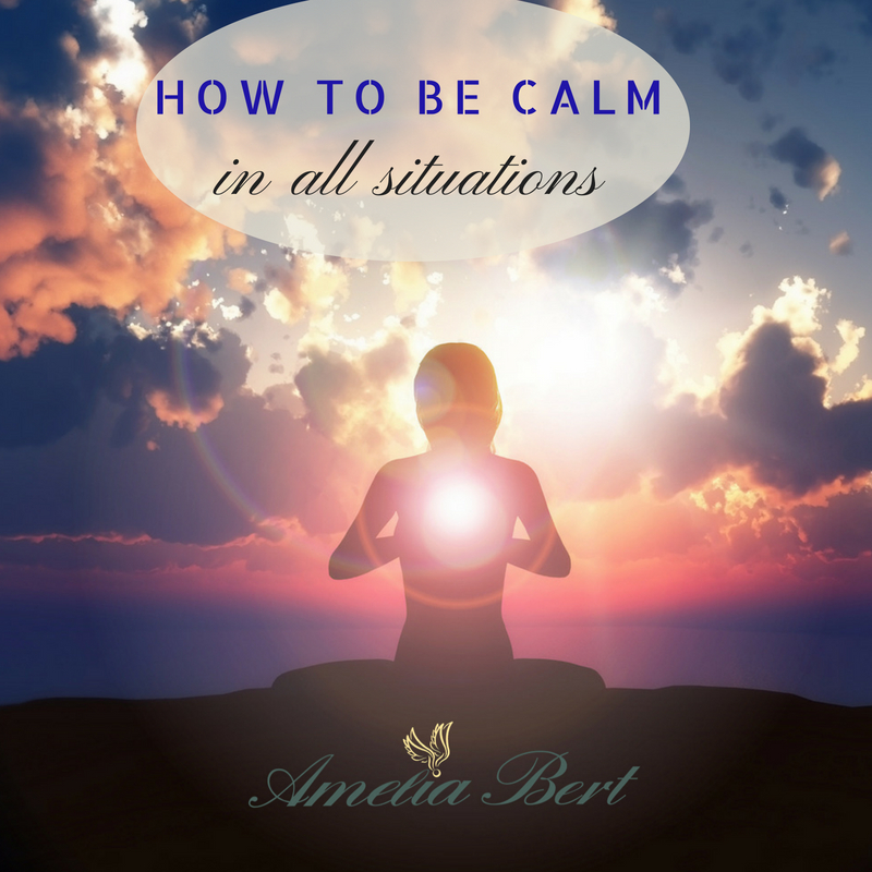 How to be calm in all situations, a powerful tool
