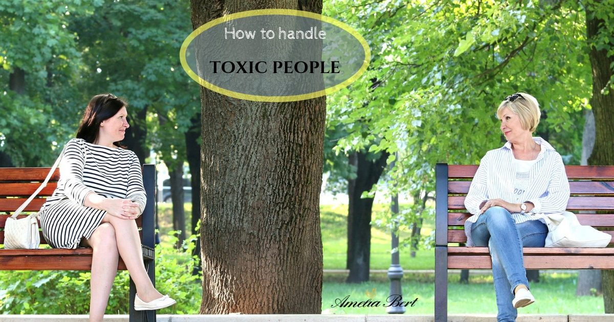 HOW TO HANDLE TOXIC PEOPLE