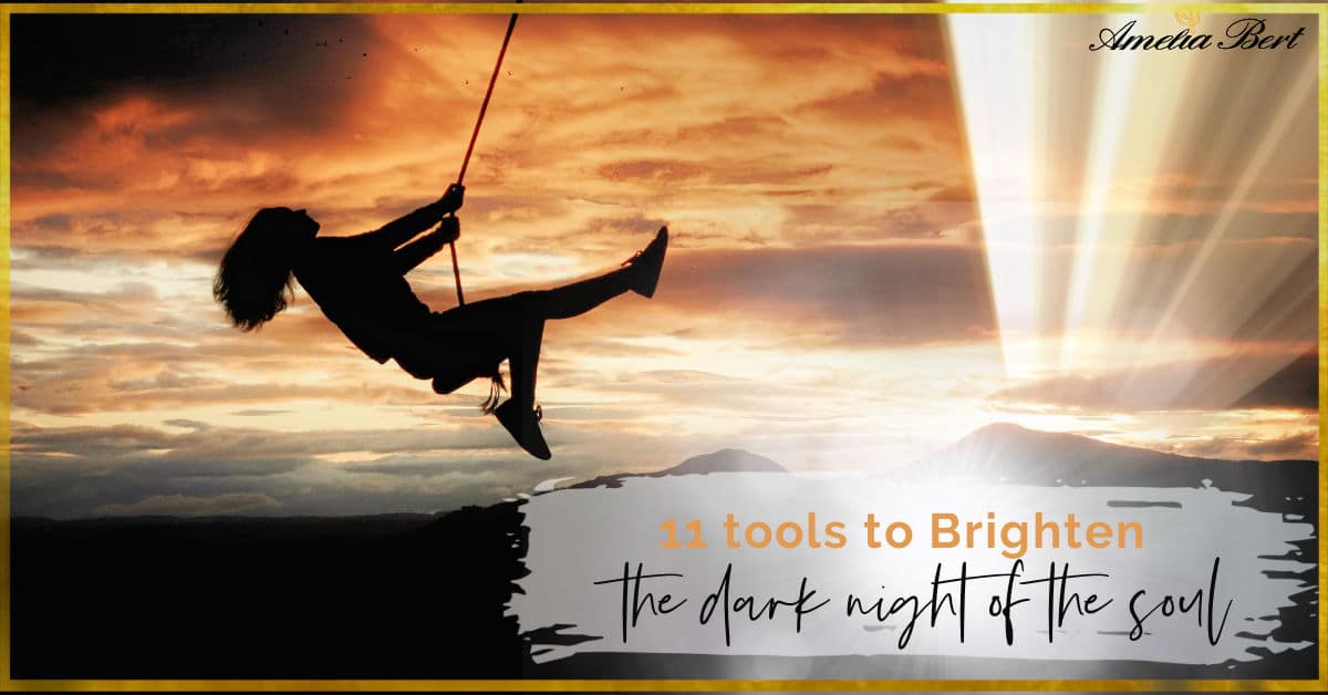 11 ways to Brighten the dark night of the soul